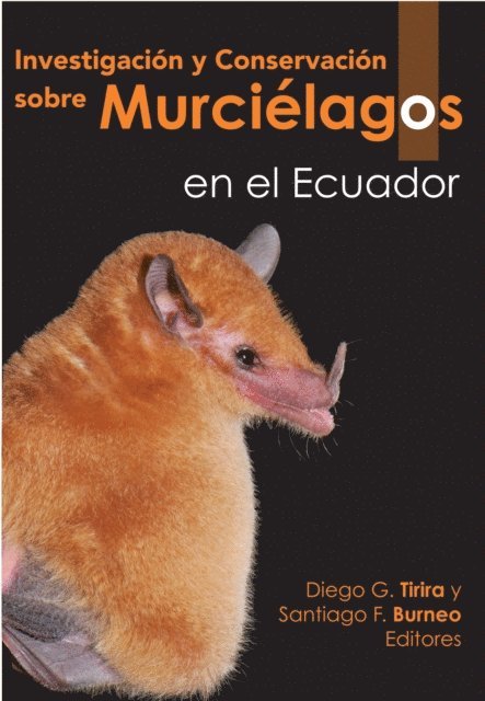Santiago F. Burneo, Diego G. Tirira - INVESTIGACIÓN Y CONSERVACIÓN SOBRE MURCIÉLAGOS EN EL ECUADOR, E-bok