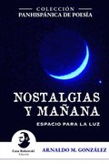 Nostalgias y ma�ana. Espacio para la luz