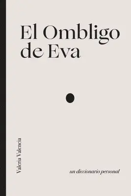 Valeria Valencia - Ombligo de Eva, Häftad. Tillgänglighet: Lägg i varukorg