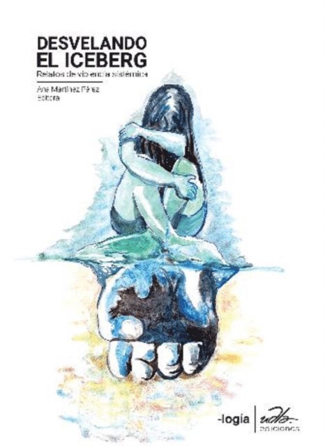 Ana Martinez - Desvelando el iceberg., E-bok