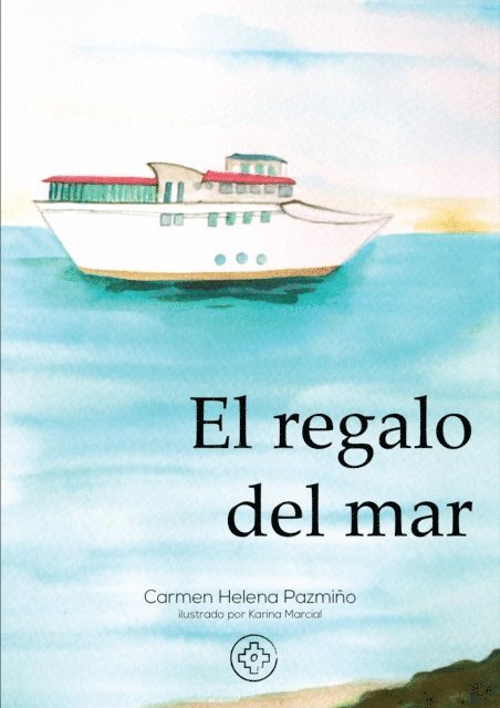 Carmen Helena Pazmino, Karina Marcial, Santiago Vasconez Yerovi - El regalo del mar, E-bok