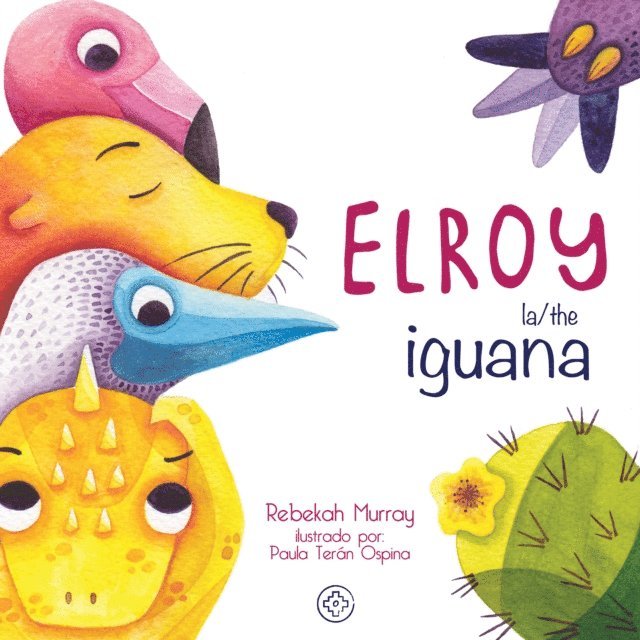 Rebekah Murray, Maria Alejandra Almeida, Santiago Vasconez Yerovi - Elroy la/the iguana, E-bok