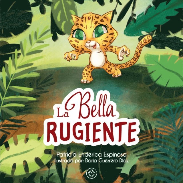 Patricia Enderica Espinosa, Maria Alejandra Almeida, Santiago Vasconez Yerovi - La Bella Rugiente, E-bok