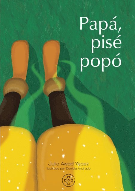 Julio Awad Yepez, Daniela Andrade, Santiago Vasconez Yerovi - Papá, pisé popó, E-bok