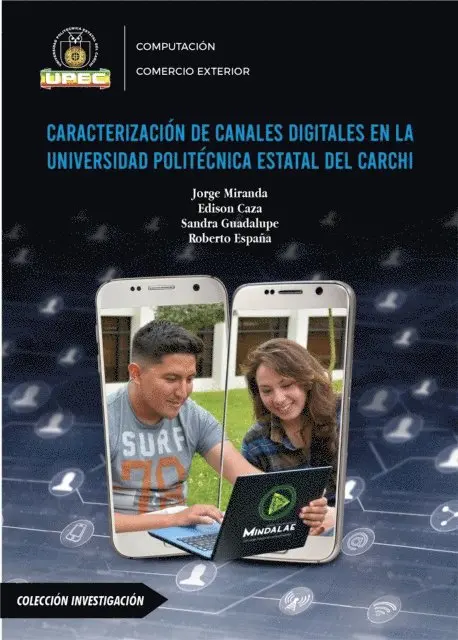 Andres Roberto Espana Bustos, Sandra Dolores Guadalupe Alvarez, Jose Edison Caza Guevara, Jorge Humberto Miranda Realpe - Caracterización de canales digitales en la universidad politécnica estatal del Carchi, E-bok. Tillgänglighet: Lägg i varukorg