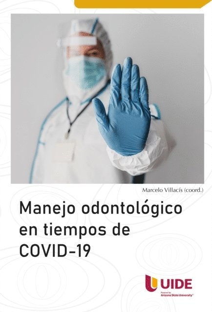 Andres Montes, Solange Rodas, Daniela Sanchez, Karina Racines, Paula Montalvan, Daniel Veloz, Nathaly Roman, Domenica Cardenas, Mateo Ron, Melissa Salgado, Wendy Quijia, Diandra Luna, Joseline Benalcazar, Paul Aguilera, Martin Campuzano, Daniela Aguayo, Ana Maria Flores, Adriana Hernandez, Fernando Aguilera, Cecilia Reyes, Nancy Lucas, David Carrillo, Veronica Cepeda, Gabriel Molina, Marcelo Villacis - Manejo odontológico de COVID-19, E-bok