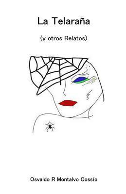Osvaldo R. Montalvo Cossio - La Telaraña (y otros Relatos), Häftad
