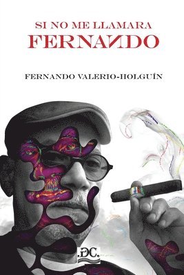 Fernando Valerio-Holguín - Si no me llamara Fernando, Häftad