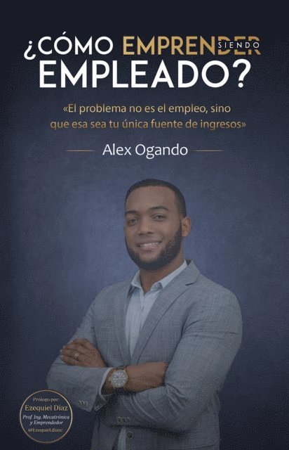 Alex Ogando - ¿Cómo emprender siendo empleado?, Häftad