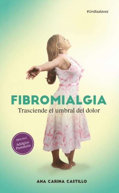 Editorial Bien-Etre - Fibromialgia: Trasciende el Umbral del Dolor, Häftad