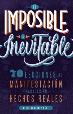 Keila González Báez - de Imposible a Inevitable, Häftad
