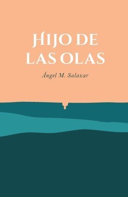 Angel M Salazar - Hijo de las olas, Häftad