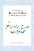 For the Love of God: A Journey in Search of Truth through the Mysteries of the Bible