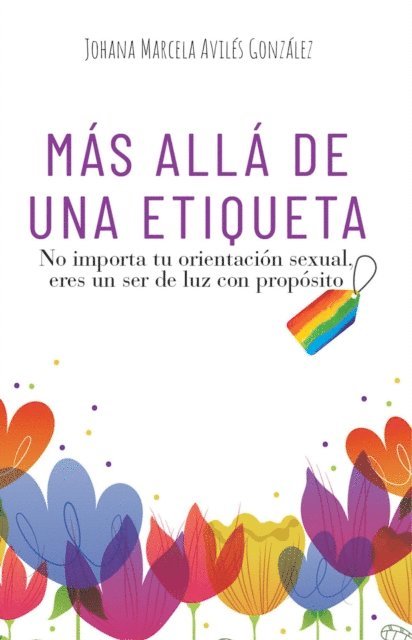 Johana Avilés - Más Allá de Una Etiqueta: No importa tu orientación sexual, eres un ser de luz con propósito, Häftad