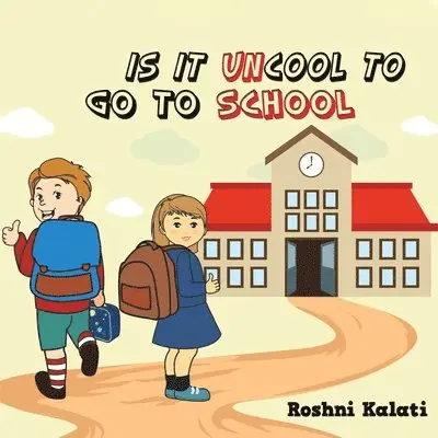 Roshni Kalati - Is It Uncool to Go to School, Häftad. Tillgänglighet: Lägg i varukorg