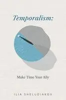Ilia Sheludiakov - Temporalism, Häftad. Tillgänglighet: Lägg i varukorg