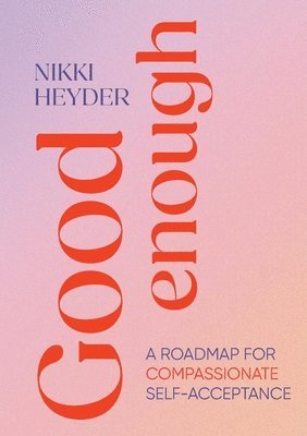 Nikki Heyder - Good Enough, Häftad
