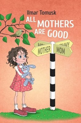 Ilmar Tomusk - All Mothers Are Good, Inbunden