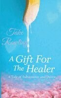 Jake Rowling - Gift For The Healer, Häftad