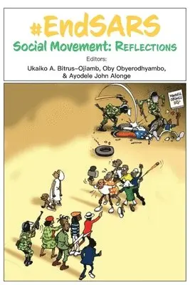 Ayodele John Alonge, Ukaiko A Bitrus-Ojiambo, Oby Obyerodhyambo - #EndSARS Social Movement, Häftad. Tillgänglighet: Lägg i varukorg
