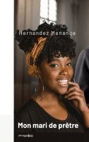 Hernandez Menanga, Pygmies Éditions - Mon mari de prêtre, Häftad