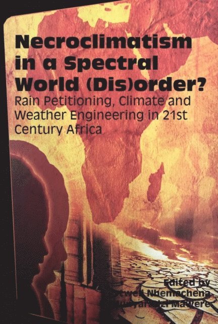 Munyaradzi Mawere, Artwell Nhemachena - Necroclimatism in a Spectral World (Dis), E-bok