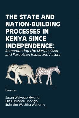 Susan Waiyego Mwangi, Elias Omondi Opongo, Ephraim Wachira Wahome - State and Nation-Building Processes in Kenya since Independence, Häftad