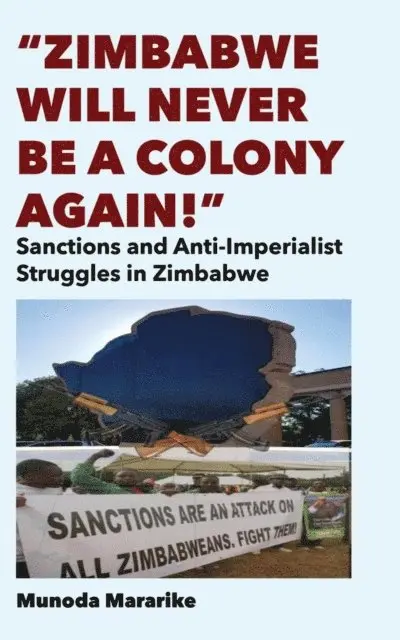 Munoda Mararike - Zimbabwe Will Never be a Colony Again!, E-bok. Tillgänglighet: Lägg i varukorg