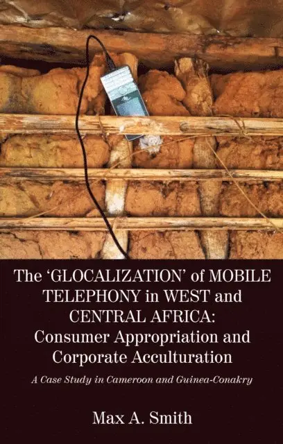 A. Smith - 'Glocalization' of Mobile Telephony, E-bok. Tillgänglighet: Lägg i varukorg