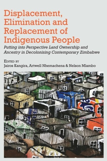 Artwell Nhemachena, Jairos Kangira - Displacement, Elimination and Replacemen, E-bok