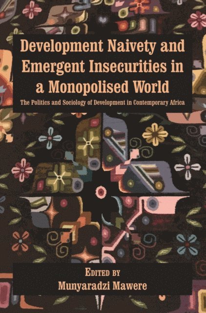 Munyaradzi Mawere - Development Naivety and Emergent Insecur, E-bok