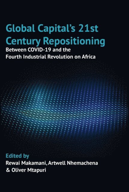 Artwell Nhemachena, Rewai Makamani - Global Capital's 21st Century Reposition, E-bok