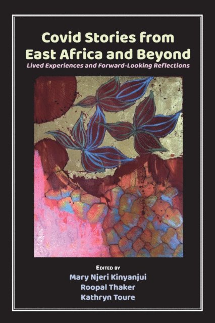 Kathryn Toure, Njeri Kinyanjui - Covid Stories from East Africa and Beyon, E-bok