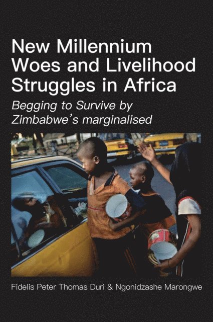 Ngonidzashe Marongwe, Peter Thomas - New Millennium Woes and Livelihood Strug, E-bok