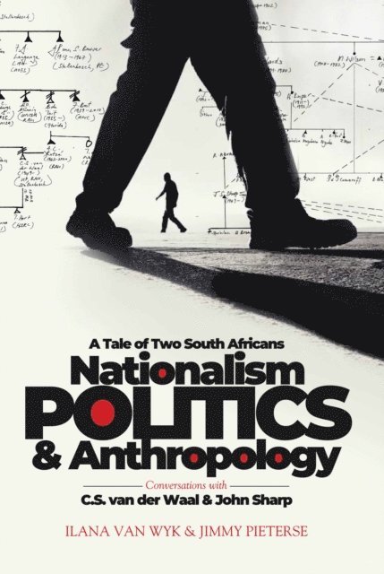 Jimmy Pieterse, Ilana van Wyk - van Wyk: Nationalism, Politics and  Anthropology, E-bok