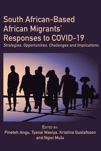 South African-Based African Migrants' Responses to COVID-19