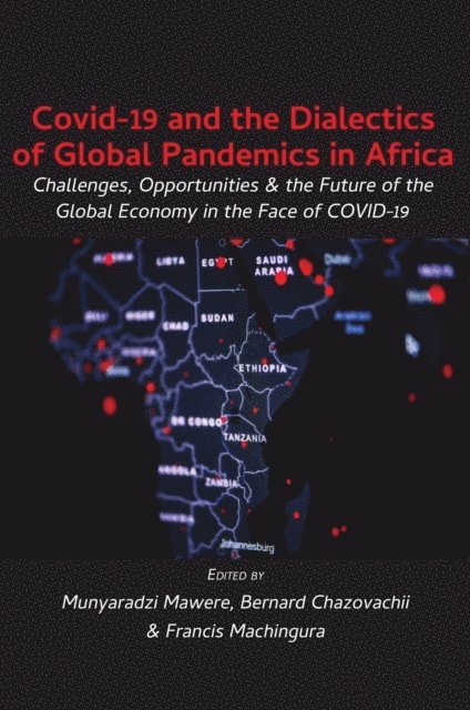 Bernard Chazovachii, Munyaradzi Mawere - Covid-19 and the Dialectics of Global Pa, E-bok