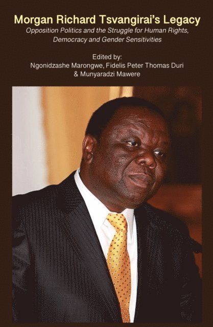 Ngonidzashe Marongwe - Marongwe: Morgan Richard Tsvangirai's Legacy, E-bok