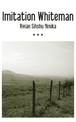 Vivian Sihshu Yenika - Imitation Whiteman, Häftad