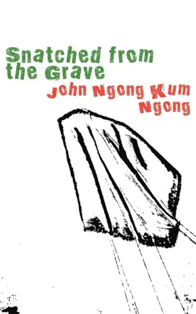 Kum Ngong - Snatched from the Grave, E-bok. Tillgänglighet: Lägg i varukorg