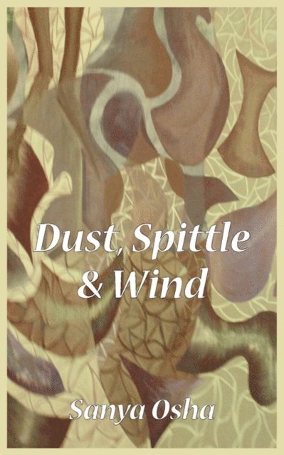Sanya Osha - Dust, Spittle and Wind, E-bok