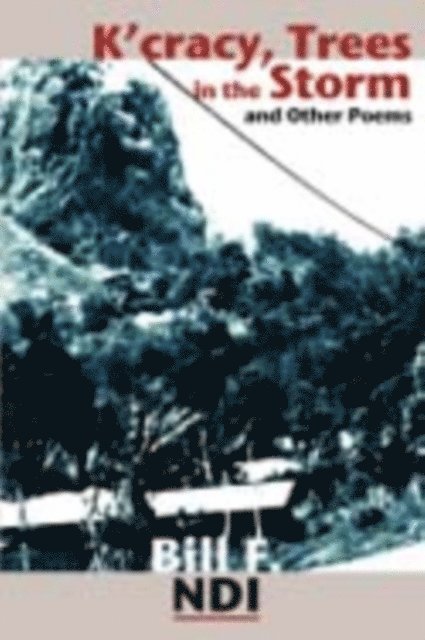 F. Ndi - K'cracy, Trees in the Storm and other Po, E-bok
