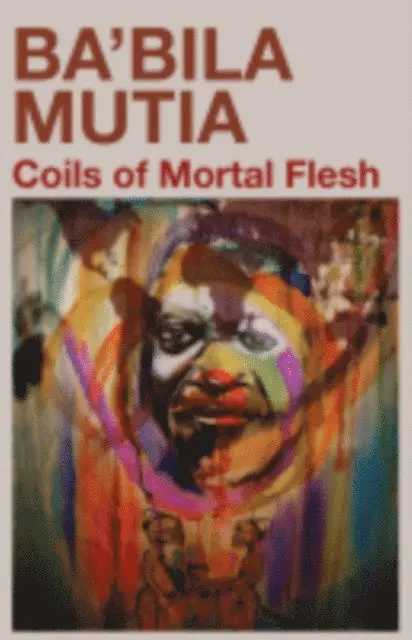 Ba'bila Mutia - Coils of Mortal Flesh, E-bok. Tillgänglighet: Lägg i varukorg