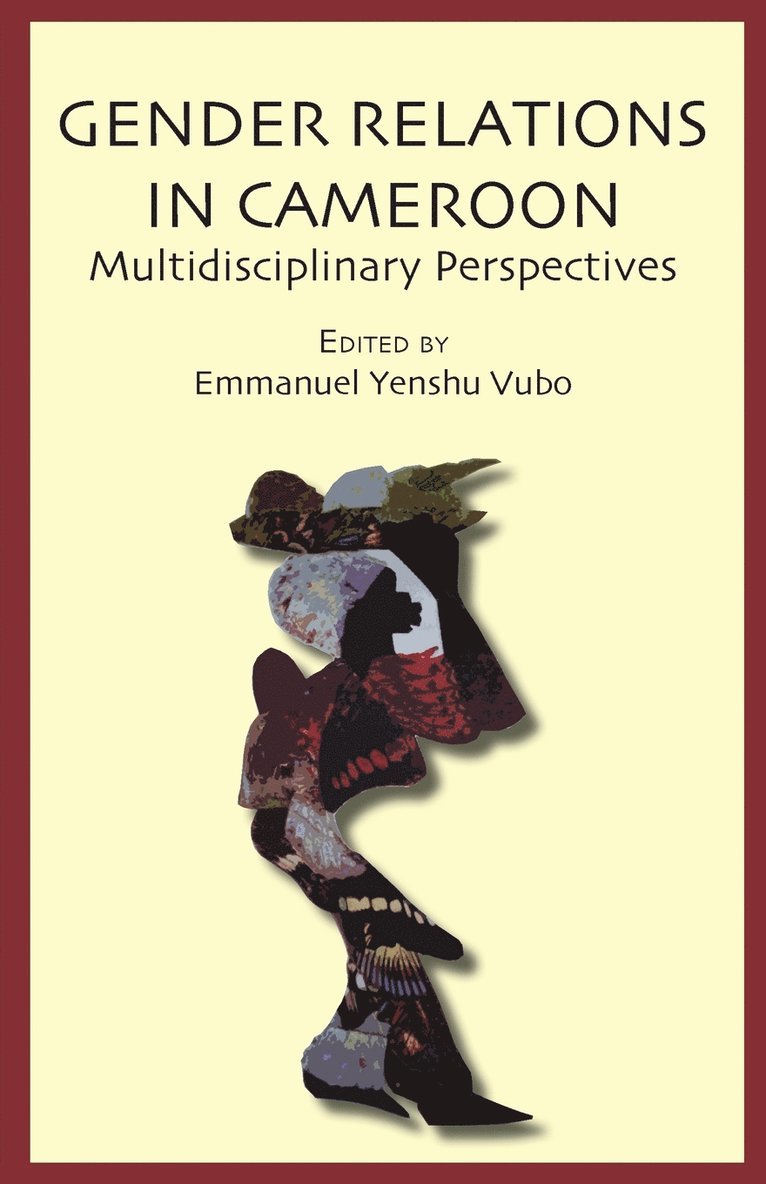 Emmanuel Yenshu Vubo - Gender Relations in Cameroon. Multidisciplinary Perspectives, Häftad
