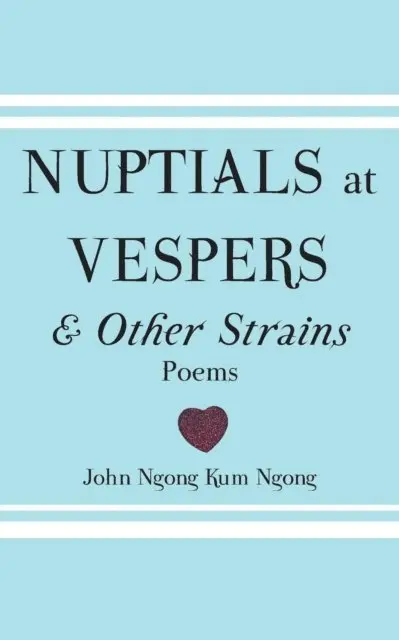 Kum Ngong - Nuptials At Vespers And Other Strains, E-bok. Tillgänglighet: Lägg i varukorg