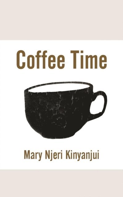 Njeri Kinyanjui - Coffee Time, E-bok