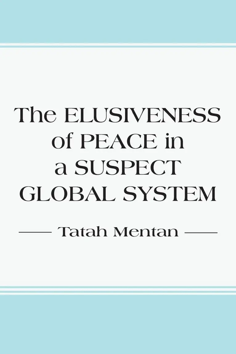 Tatah Mentan - Elusiveness of Peace in a Suspect Global System, Häftad. Tillgänglighet: Lägg i varukorg