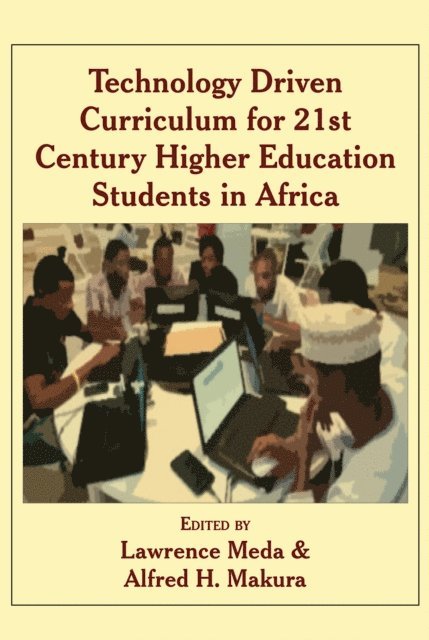 H. Makura, Lawrence Meda - Technology Driven Curriculum for 21st Ce, E-bok
