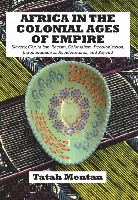 Tatah Mentan - Africa in the Colonial Ages of Empire, E-bok. Tillgänglighet: Lägg i varukorg