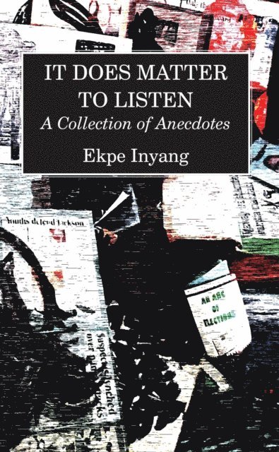 Ekpe Inyang - It Does Matter To Listen, E-bok